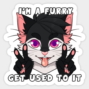 I'm a Furry Get Used To It Sticker
